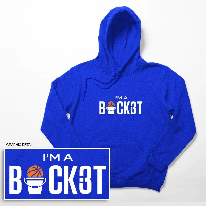 I'm A Bucket Hoodie